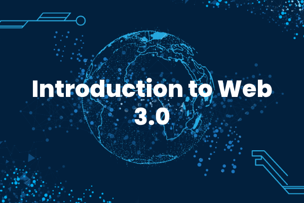Introduction to Web 3.0